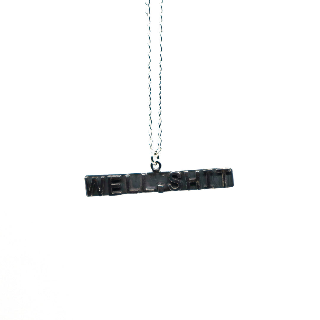 Handmade sterling silver necklace with "WELL, SHIT" pendant